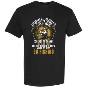 God Grant Me The Serenity Go Fishing funny quote Garment-Dyed Heavyweight T-Shirt