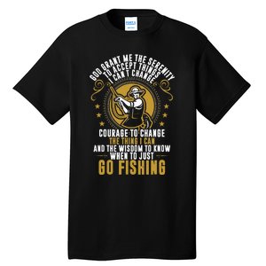 God Grant Me The Serenity Go Fishing funny quote Tall T-Shirt