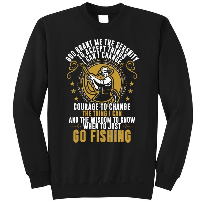 God Grant Me The Serenity Go Fishing funny quote Tall Sweatshirt