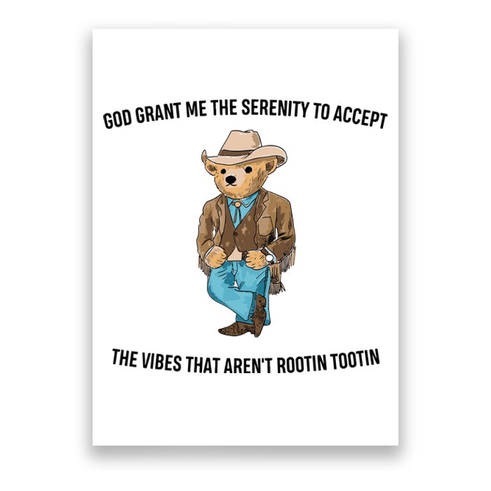 God Grant Me The Serenity To Accept The Vibes That Aren’t Rootin Tootin Poster