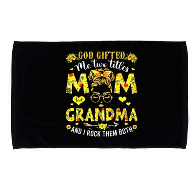 God Gifted Me Two Titles Mom And Grandma Rock Both Microfiber Hand Towel