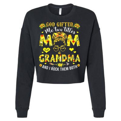 God Gifted Me Two Titles Mom And Grandma Rock Both Cropped Pullover Crew
