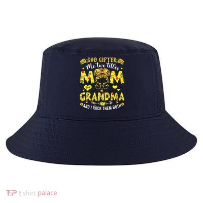 God Gifted Me Two Titles Mom And Grandma Rock Both Cool Comfort Performance Bucket Hat