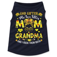 God Gifted Me Two Titles Mom And Grandma Rock Both Doggie Tank