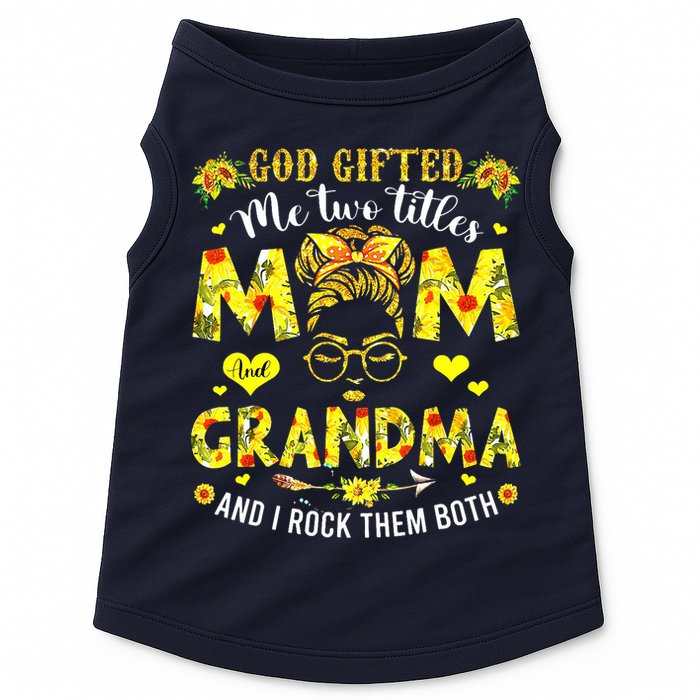 God Gifted Me Two Titles Mom And Grandma Rock Both Doggie Tank