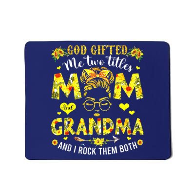 God Gifted Me Two Titles Mom And Grandma Rock Both Mousepad