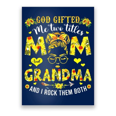 God Gifted Me Two Titles Mom And Grandma Rock Both Poster