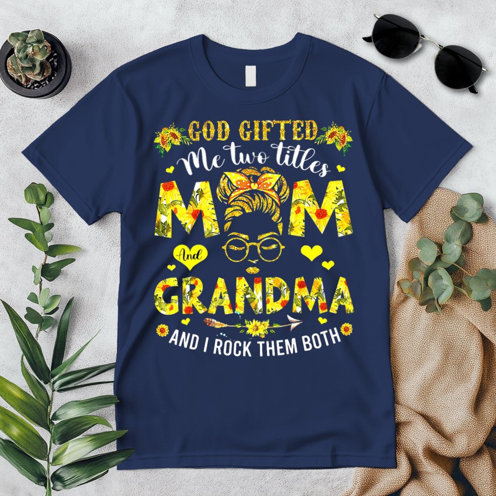 God Gifted Me Two Titles Mom And Grandma Rock Both Premium T-Shirt