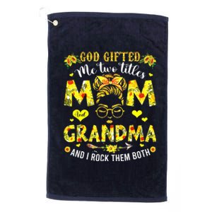 God Gifted Me Two Titles Mom And Grandma Rock Both Platinum Collection Golf Towel