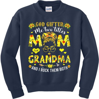 God Gifted Me Two Titles Mom And Grandma Rock Both Kids Sweatshirt