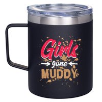 Girl Gone Muddy Mud Runs For Wo Mud Running Team 12oz Stainless Steel Coffee Mug