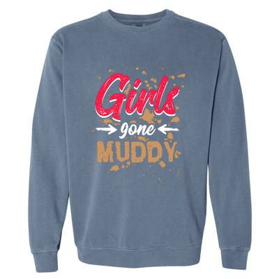 Girl Gone Muddy Mud Runs For Wo Mud Running Team Garment-Dyed Sweatshirt