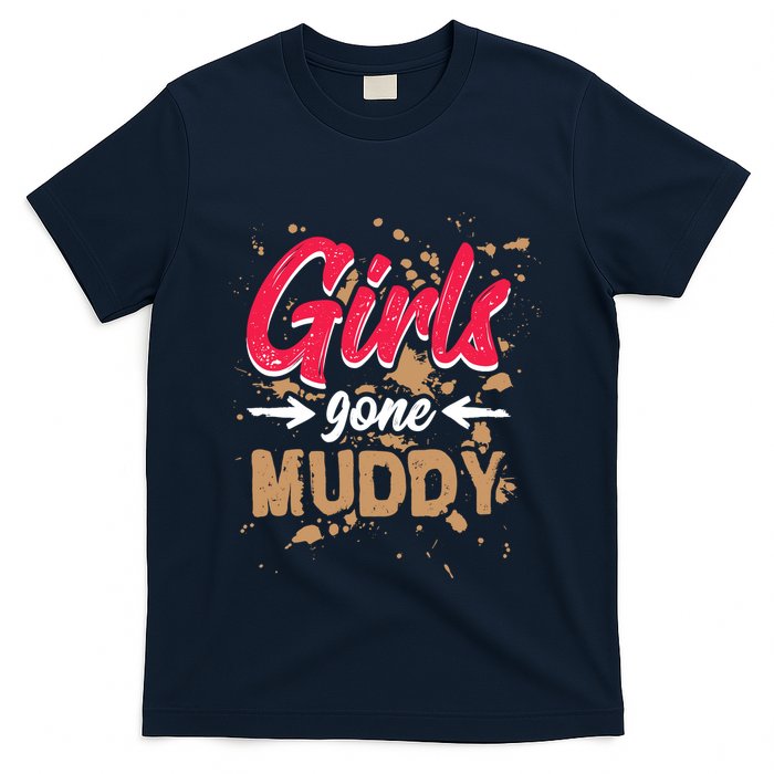 Girl Gone Muddy Mud Runs For Wo Mud Running Team T-Shirt