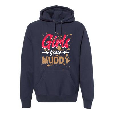 Girl Gone Muddy Mud Runs For Wo Mud Running Team Premium Hoodie