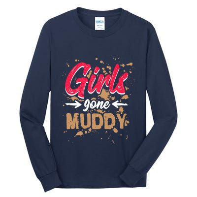 Girl Gone Muddy Mud Runs For Wo Mud Running Team Tall Long Sleeve T-Shirt