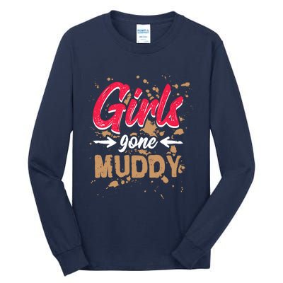 Girl Gone Muddy Mud Runs For Wo Mud Running Team Tall Long Sleeve T-Shirt