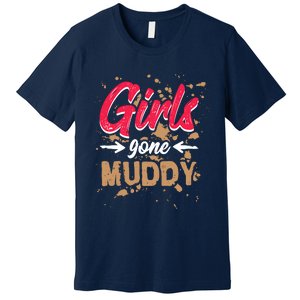 Girl Gone Muddy Mud Runs For Wo Mud Running Team Premium T-Shirt