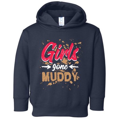 Girl Gone Muddy Mud Runs For Wo Mud Running Team Toddler Hoodie