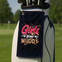 Girl Gone Muddy Mud Runs For Wo Mud Running Team Golf Towel