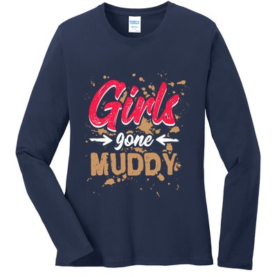 Girl Gone Muddy Mud Runs For Wo Mud Running Team Ladies Long Sleeve Shirt