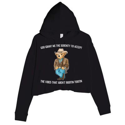 God Grant Me The Serenity To Accept The Vibes That Arent Rootin Tootin Crop Fleece Hoodie