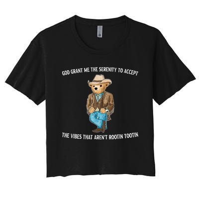 God Grant Me The Serenity To Accept The Vibes That Arent Rootin Tootin Women's Crop Top Tee