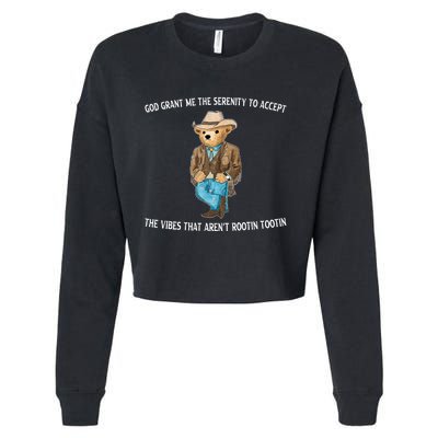 God Grant Me The Serenity To Accept The Vibes That Arent Rootin Tootin Cropped Pullover Crew