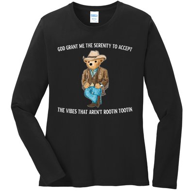 God Grant Me The Serenity To Accept The Vibes That Arent Rootin Tootin Ladies Long Sleeve Shirt