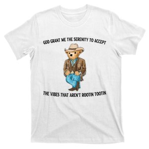 God Grant Me The Serenity To Accept The Vibes That Arent Rootin Tootin T-Shirt