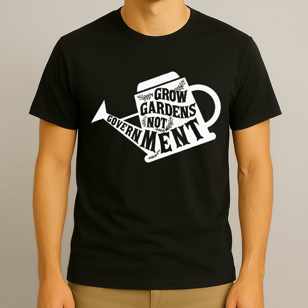 Grow Garden Not Government Homesteading Less Government T-Shirt
