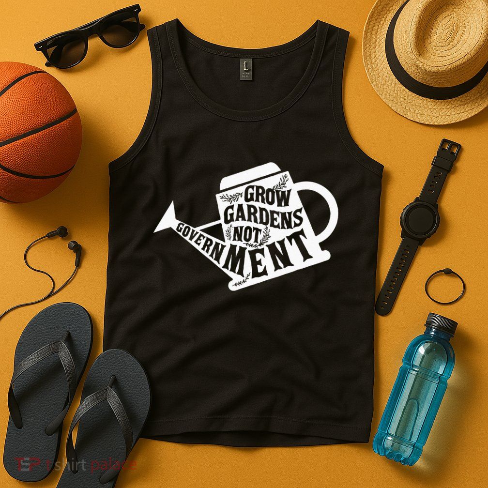 Grow Garden Not Government Homesteading Less Government Tank Top