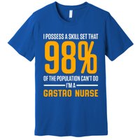 Gastroenterology Gastro Nurse Skill Set Gi Nursing Rn Gift Premium T-Shirt