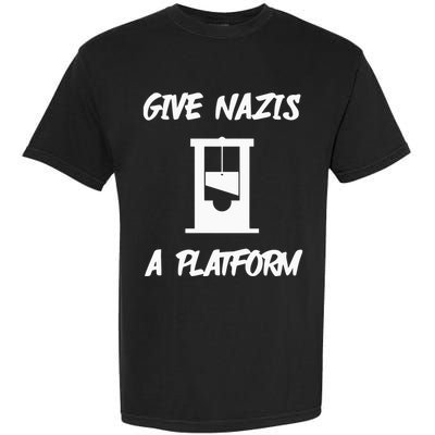 Gabe Give Nazis A Platform Garment-Dyed Heavyweight T-Shirt