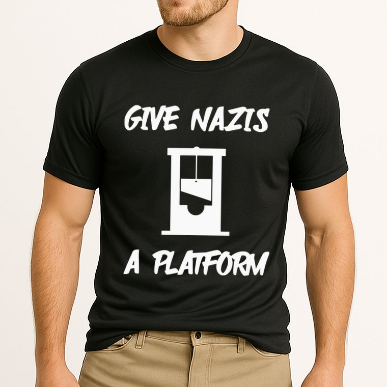 Gabe Give Nazis A Platform Performance Shirt