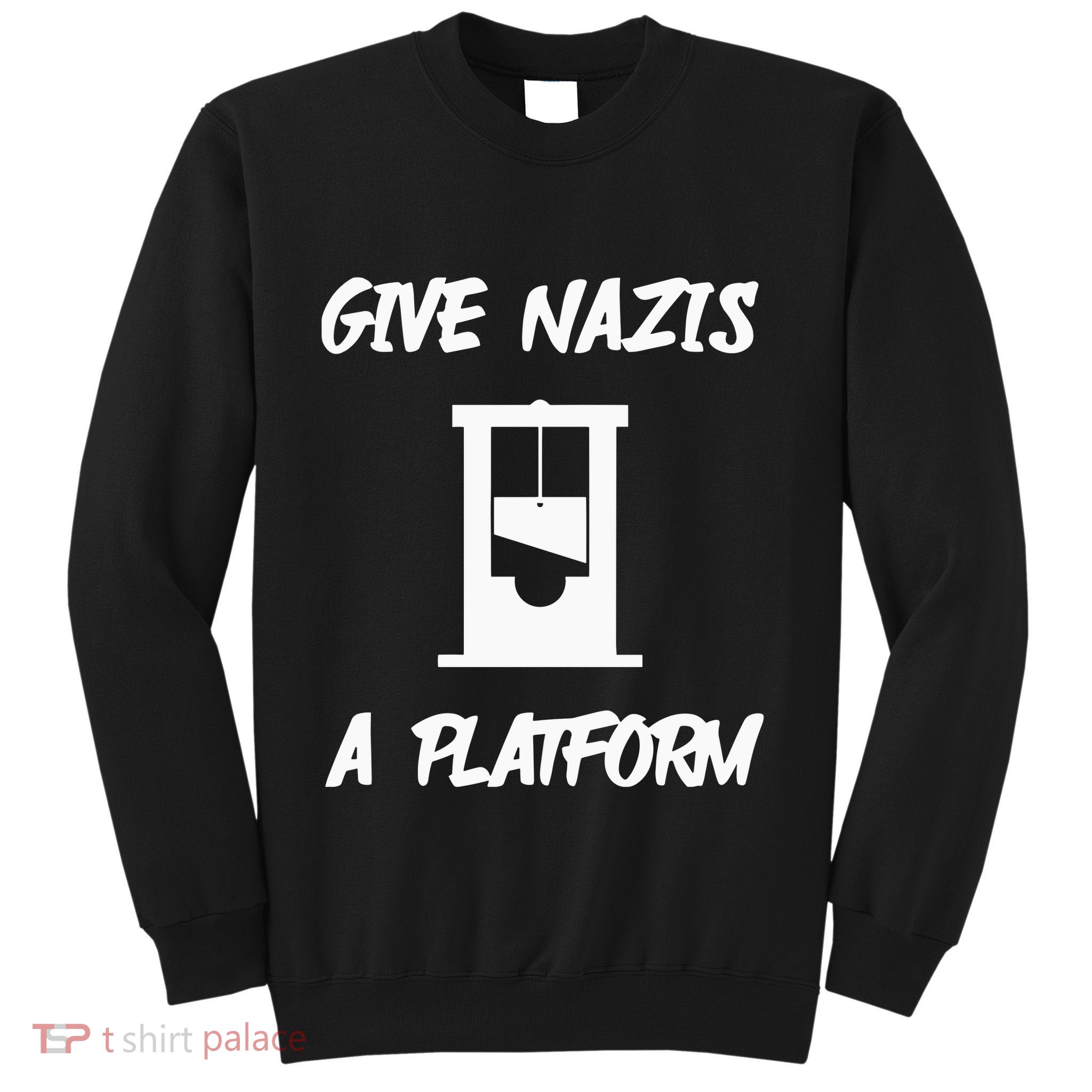Gabe Give Nazis A Platform Sweatshirt