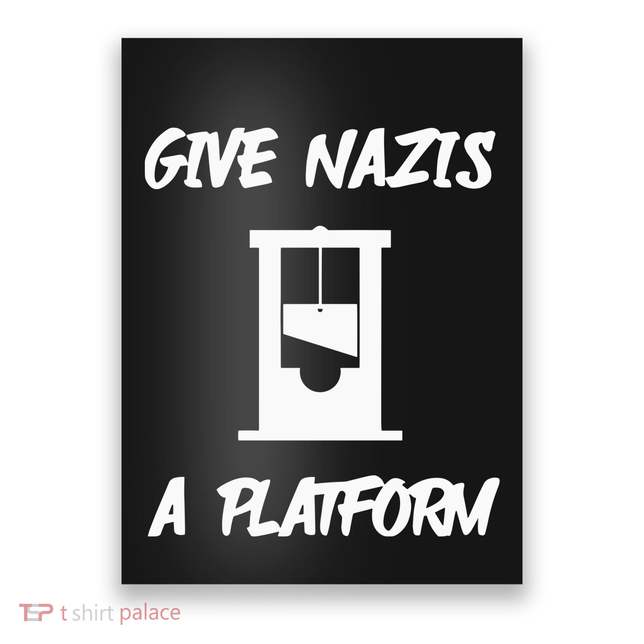 Gabe Give Nazis A Platform Poster