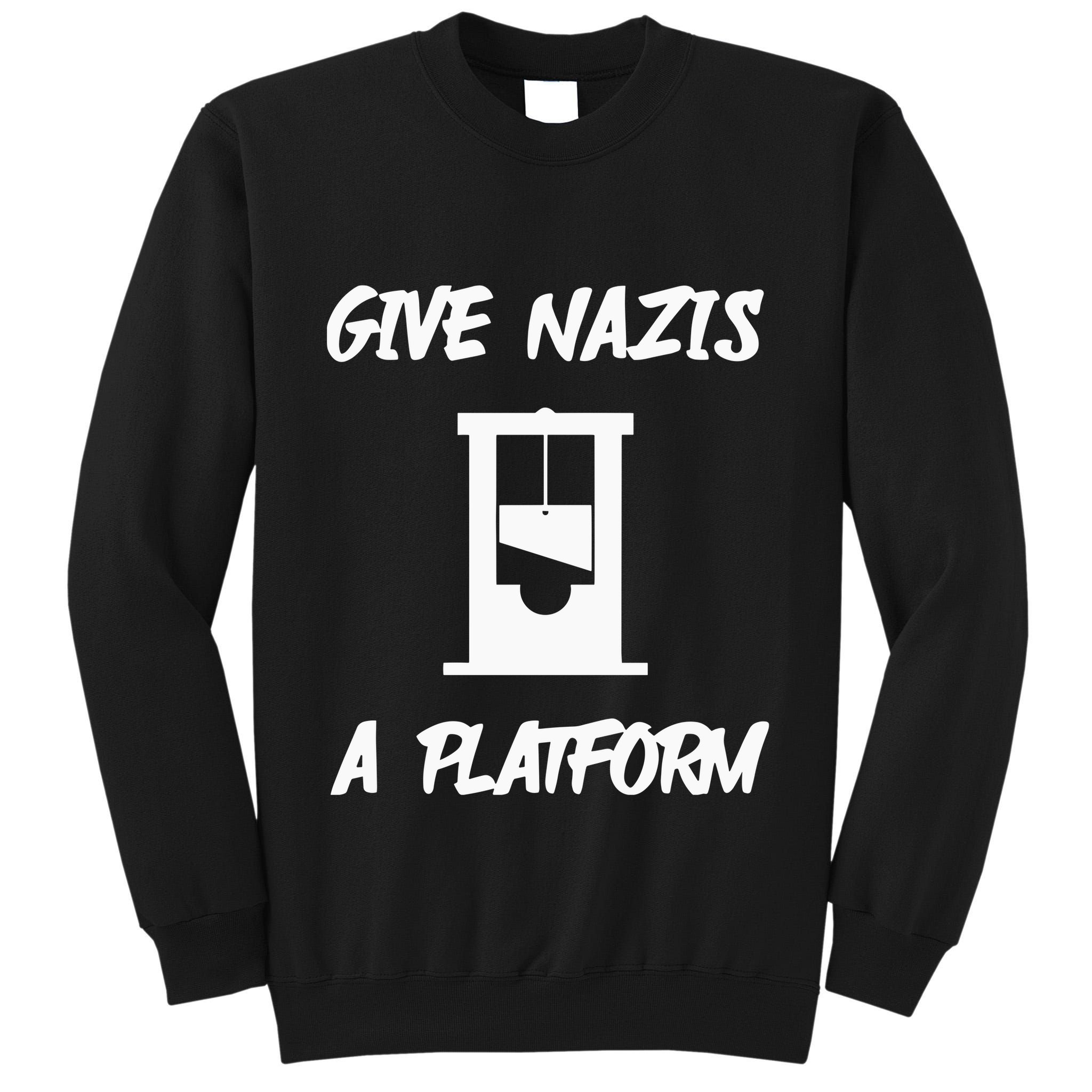 Gabe Give Nazis A Platform Tall Sweatshirt