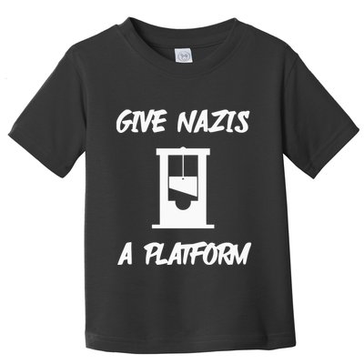 Gabe Give Nazis A Platform Toddler T-Shirt