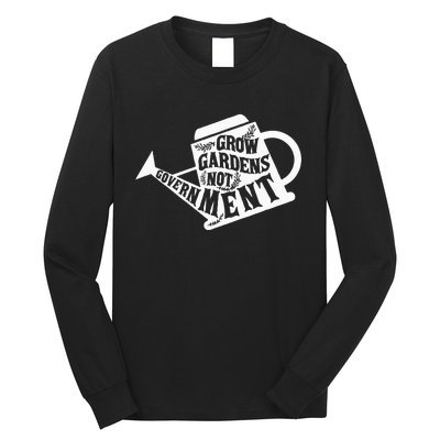 Grow Garden Not Government Homesteading Less Government Long Sleeve Shirt