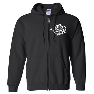 Grow Garden Not Government Homesteading Less Government Full Zip Hoodie