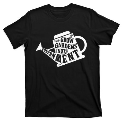 Grow Garden Not Government Homesteading Less Government T-Shirt