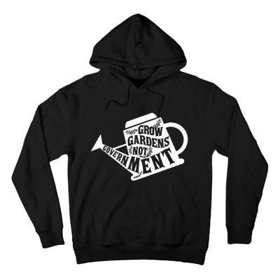 Grow Garden Not Government Homesteading Less Government Tall Hoodie