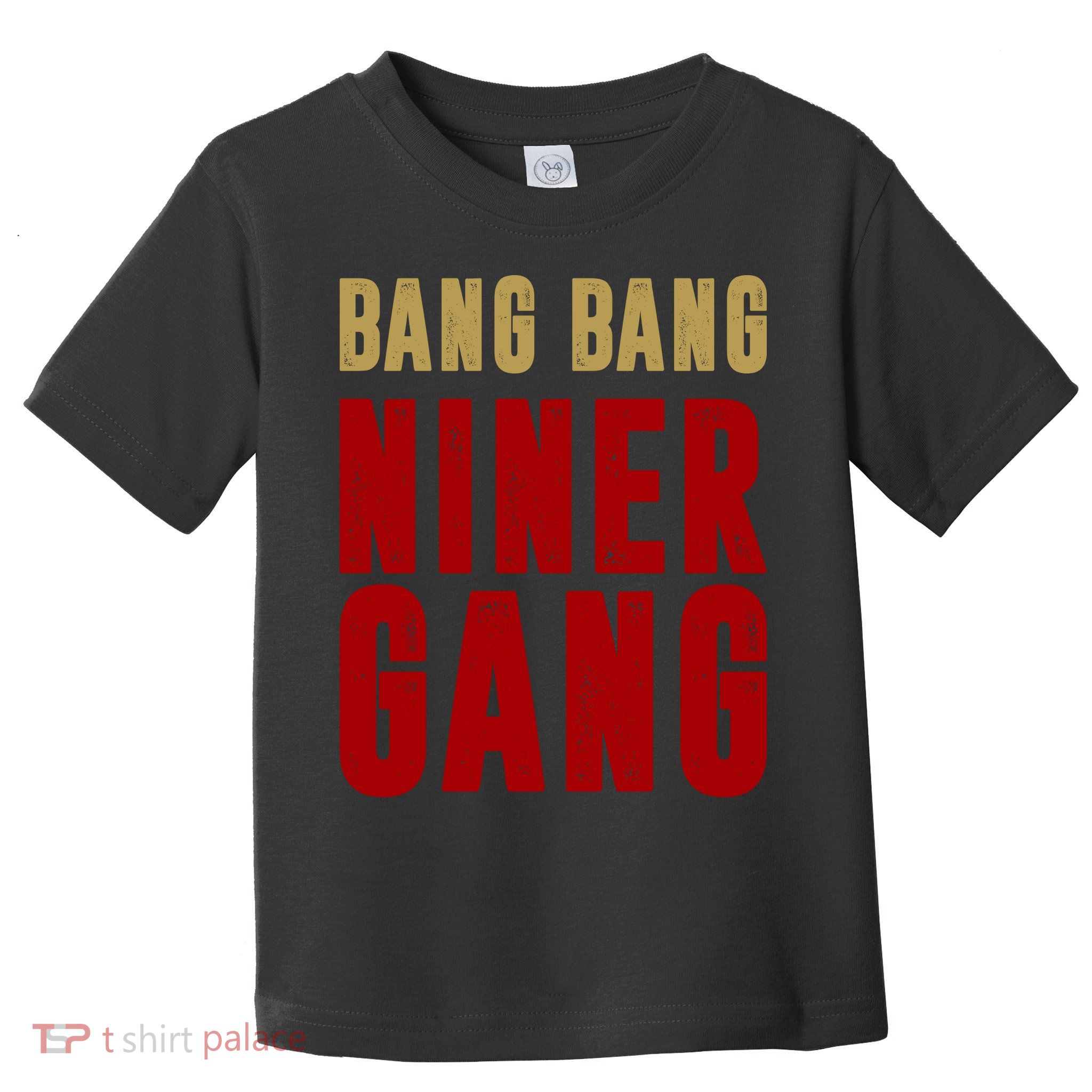 Gang Gang Niner Bang Toddler T-Shirt