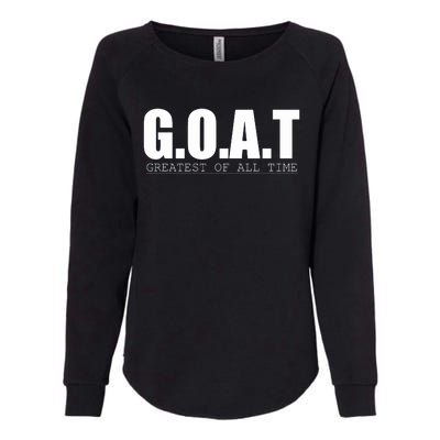 GOAT Greatest Of All Time Womens California Wash Sweatshirt