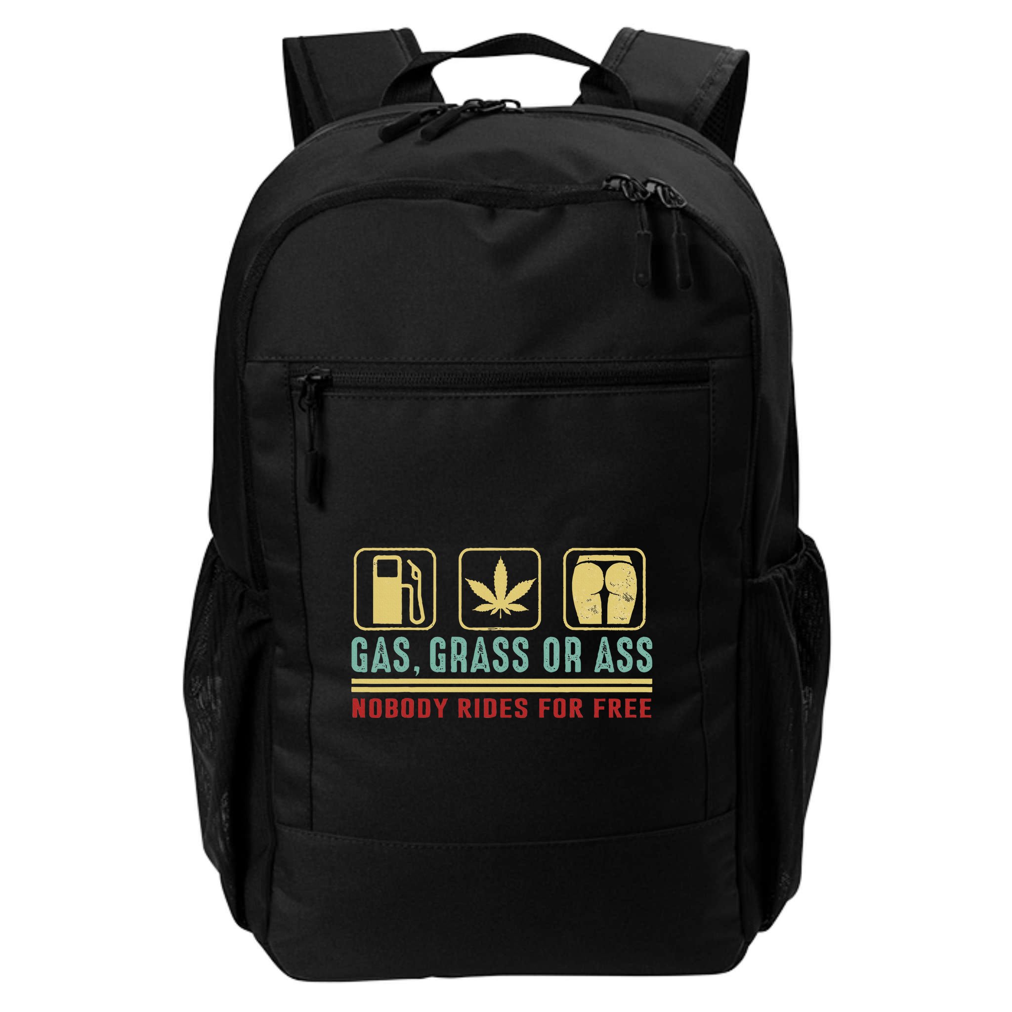 Gas Grass Or Ass Nobody Rides For Free Backpack