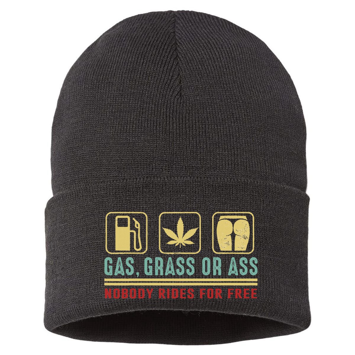 Gas Grass Or Ass Nobody Rides For Free Sustainable Knit Beanie
