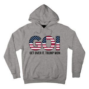 Goi Get Over It Trump Won Election 2024 Tall Hoodie