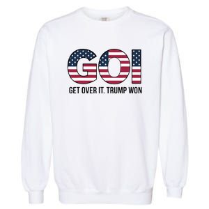 Goi Get Over It Trump Won Election 2024 Garment-Dyed Sweatshirt