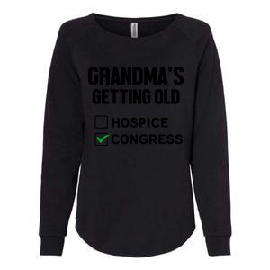 GrandmaS Getting Old Hospice Or Congress Sarcastic Womens California Wash Sweatshirt