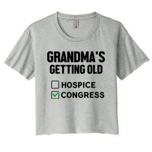 GrandmaS Getting Old Hospice Or Congress Sarcastic Women's Crop Top Tee